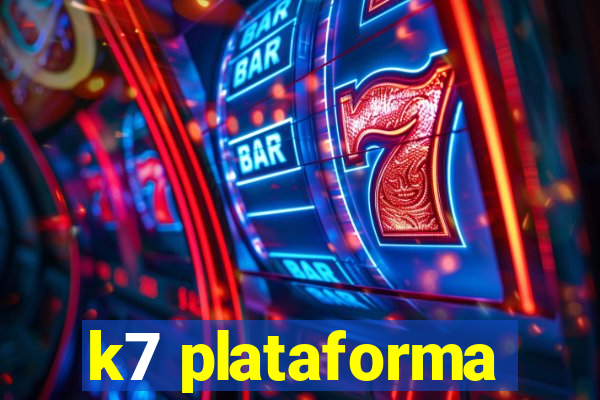 k7 plataforma